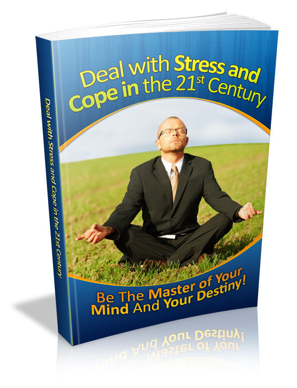 How to Deal with Stress and Cope in the 21st Century