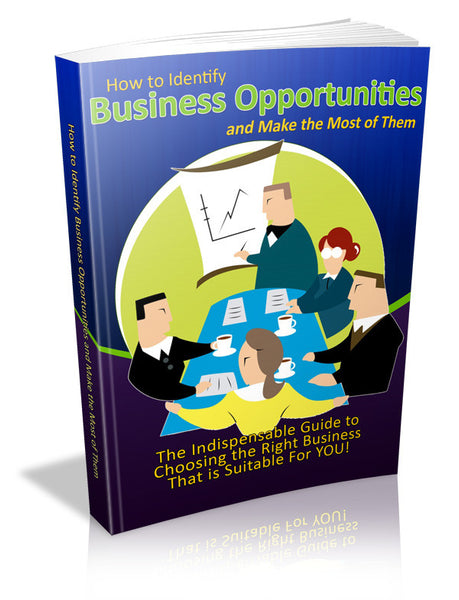 How to Identify Business Opportunities and Make the Most of Them