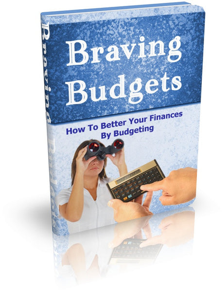 Braving Budgets