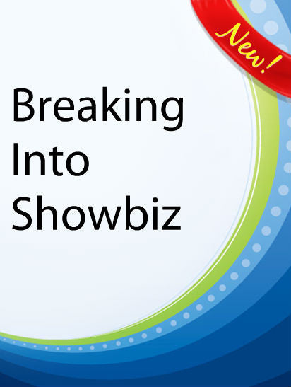 Breaking into Showbiz  PLR Ebook