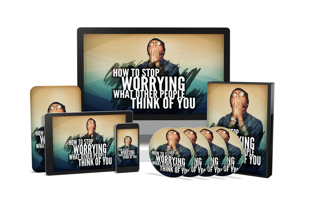 How To Stop Worrying What Other People Think of You Course (Audios & Videos)