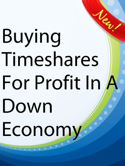 Buying Timeshares In A Down Economy  PLR Ebook