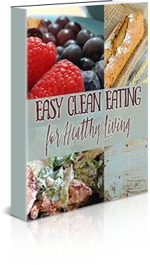 Easy Clean Eating for Healthy Living