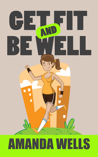 Get Fit and Be Well (eBook)