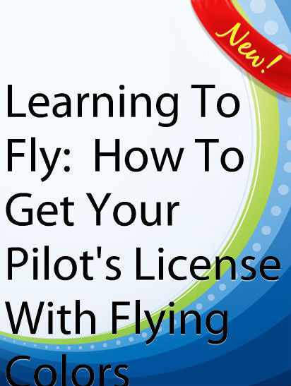 Getting Your Pilots License  PLR Ebook