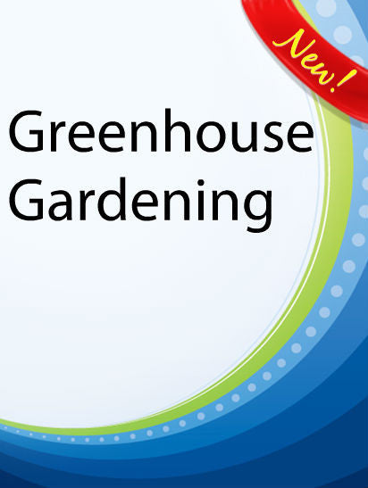 Greenhouse Gardening  PLR Ebook