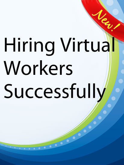 Hiring Virtual Workers Successfully  PLR Ebook