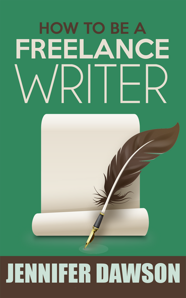 How To Be A Freelance Writer (eBook)