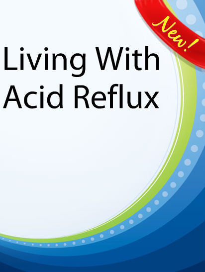 Living With Acid Reflux  PLR Ebook