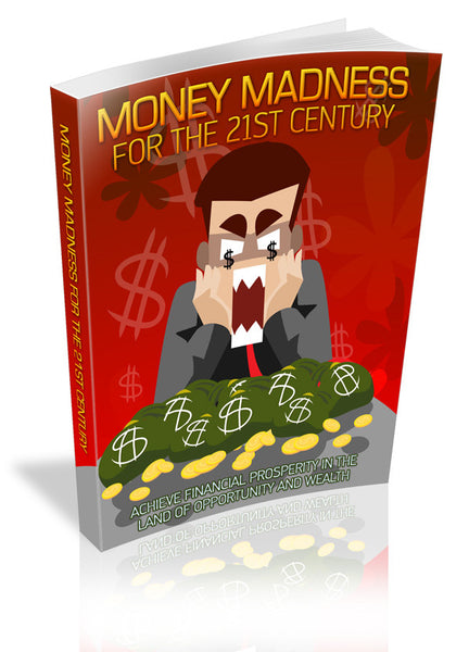 Money Madness For The 21ST Century