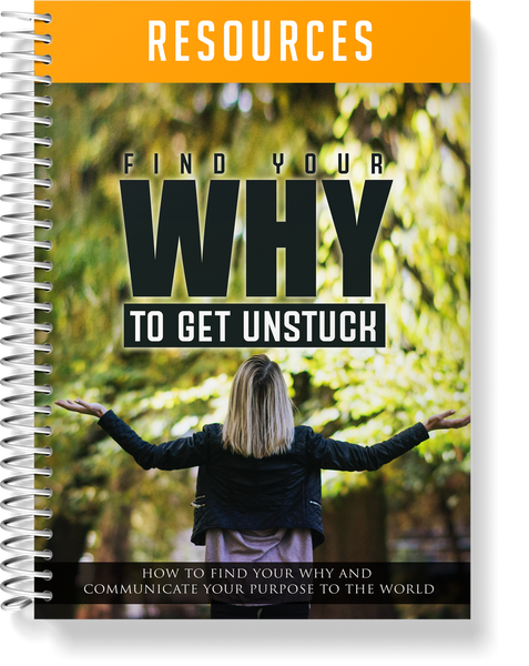 Find Your Why To Get Unstuck (eBooks)