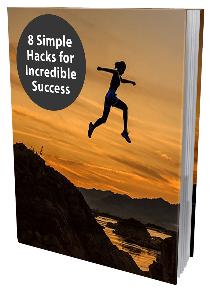 8 Simple Hacks for Incredible Success