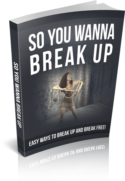 So You Wanna Break Up