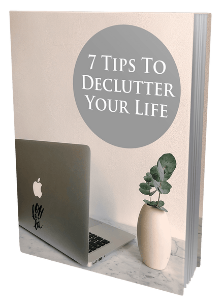 7 Tips to Declutter Your Life