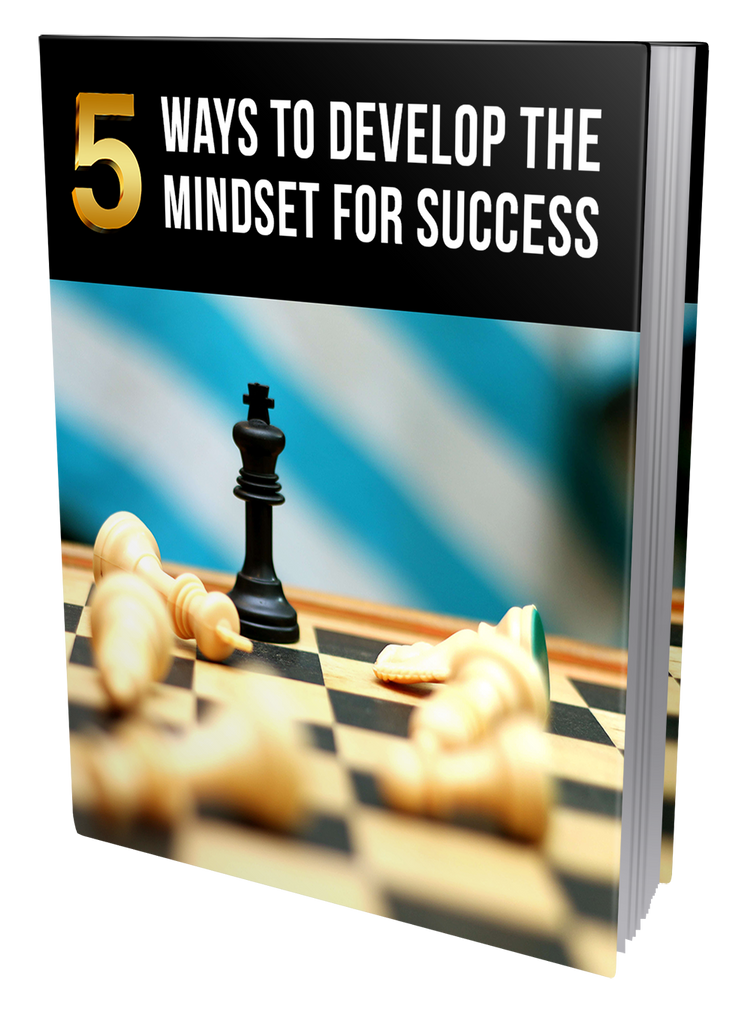 5 Ways To Develop The Mindset For Success