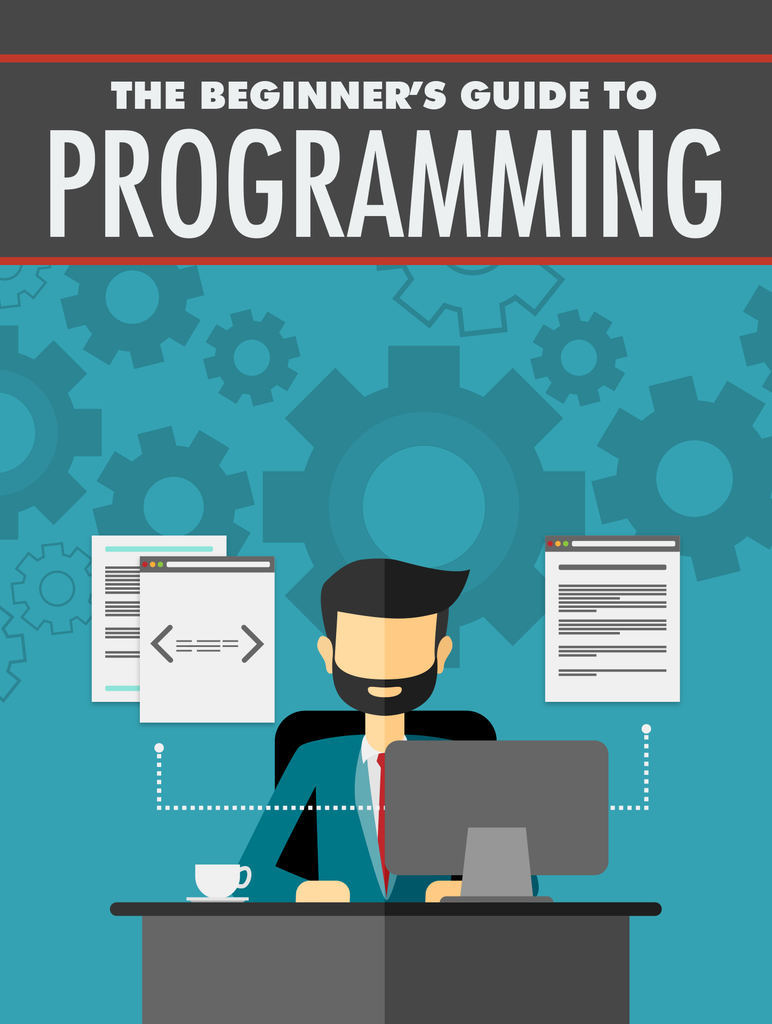 The Beginners Guide to Programming