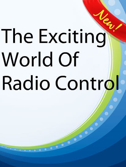 The Exciting World Of Radio Control  PLR Ebook