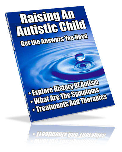 Raising An Autistic Child