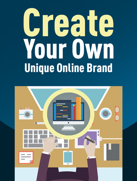 Create Your Own Unique Online Brand