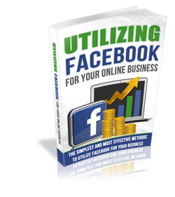 Utilizing Facebook For Your Online Business