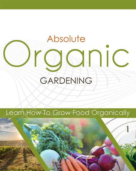 Absolute Organic Gardening Course (eBooks)