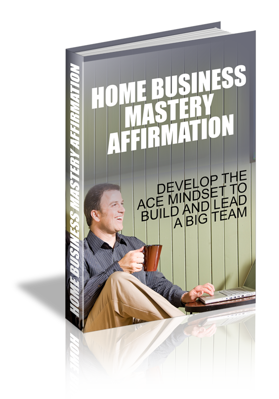 Home Business Mastery Affirmation