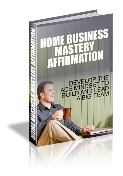 Home Business Mastery Affirmation