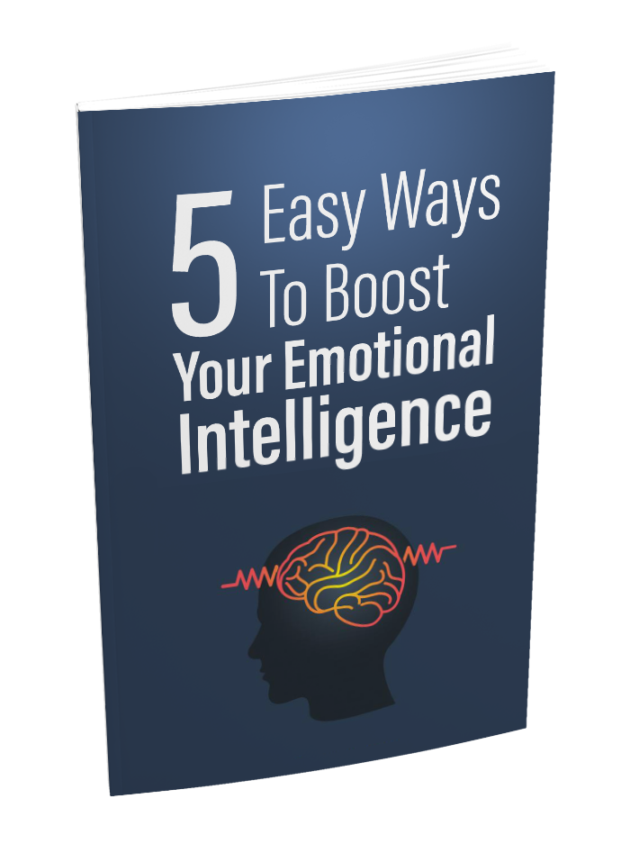 5 Easy Ways To Boost Your Emotional Intelligence