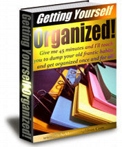 Getting Yourself Organized!