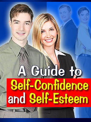 A Complete Guide To Self Esteem & Self Confidence