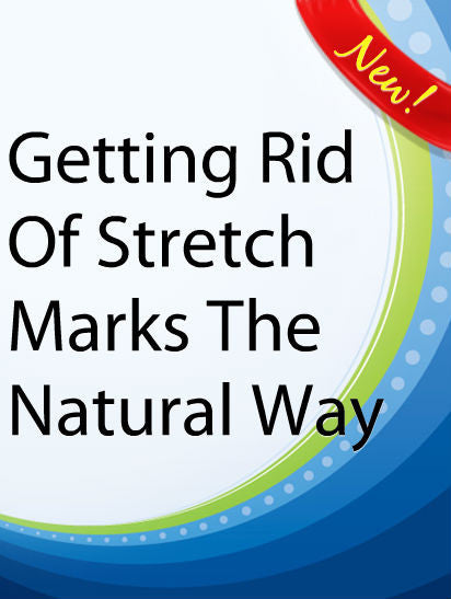 Getting Rid Of Stretch Marks The Natural Way  PLR Ebook